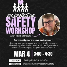 The background of the graphic is a black crumpled piece of paper. In the top left and right corner are the LGBTQ+ Institute and LGBTQ+2S Resource Center logos. Above the event title is an image of a paper doll chain with a purple heart. The title reads: We Protect Us: Direct Action - Safety Workshop with Rae Strazzo. Next to the title is an image of Rae Strozzo (a white transmasculine nonbinary person with brown hair, facial hair, and black glasses wearing an orange shirt and a colorful kuffiyeh)