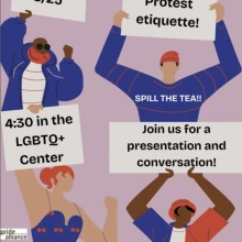 pink background with images of people holding protest signs. the signs read 3/25, Protest etiquette! SPILL THE TEA!! 4:30 in the LGBTQ+ Center, Join us for a presentation and conversation! Pride Alliance and ASUA